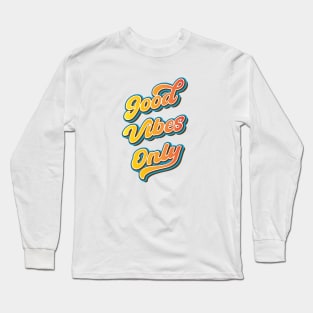 Good vibes only Long Sleeve T-Shirt